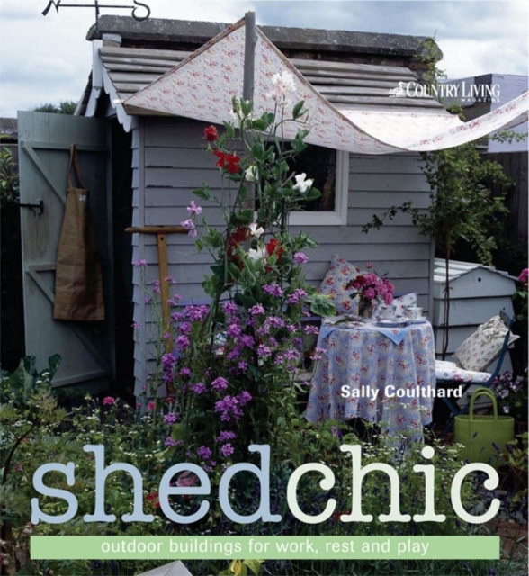 Shed Chic, Hardback Book