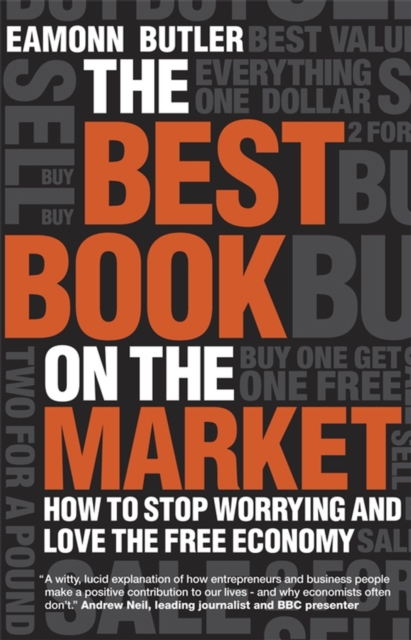 The Best Book on the Market : How to Stop Worrying and Love the Free Economy, Hardback Book