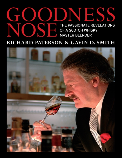 Goodness Nose : The Passionate Revelations of a Scotch Whisky Master Blender, EPUB eBook