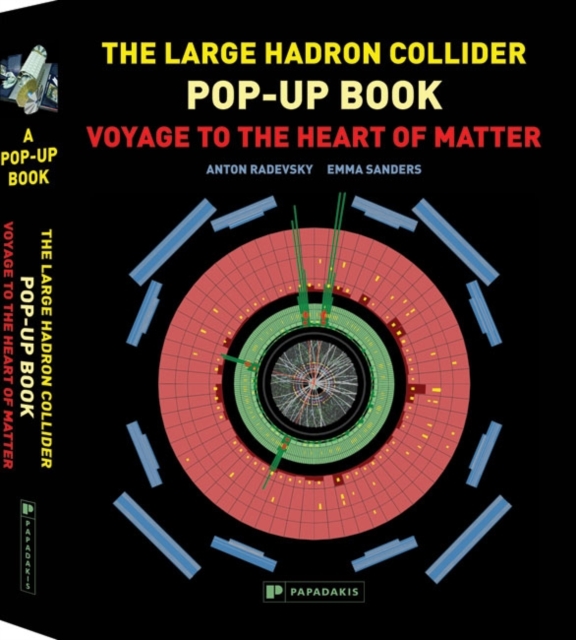 Large Hadron Collider Pop-Up Book, The: Voyage to the Heart of Matter, Hardback Book
