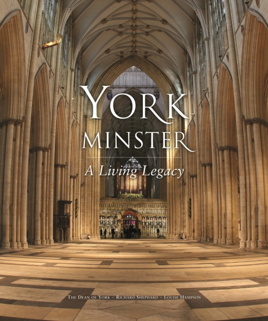 York Minster : A Living Legacy, Paperback / softback Book