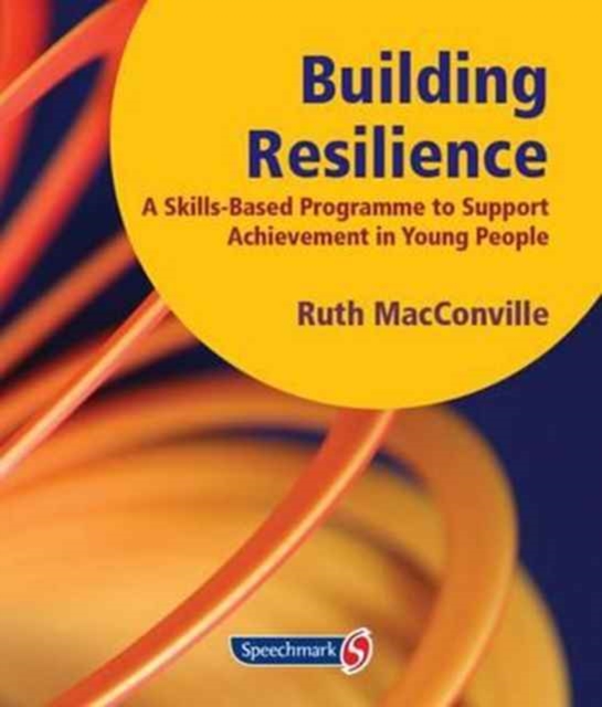 Building Resilience : A Skills Based Programme to Support Achievement in Young People, Loose-leaf Book