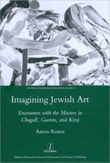 Imagining Jewish Art : Encounters with the Masters in Chagall, Guston, and Kitaj, Hardback Book