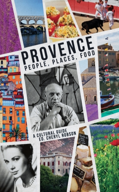Provence:People, Places, Food : A Cultural Guide, Paperback / softback Book