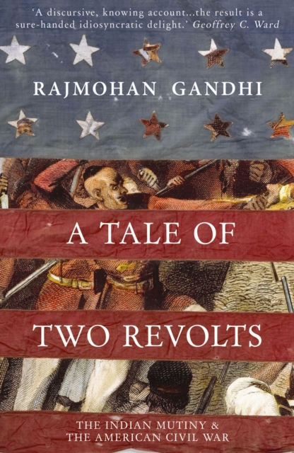 A Tale of Two Revolts - India's Mutiny and The American Civil War, Hardback Book