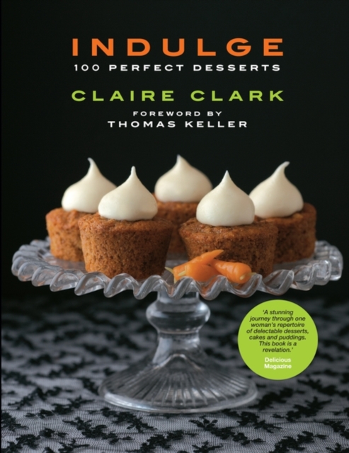 Indulge : 100 Perfect Desserts, Paperback / softback Book