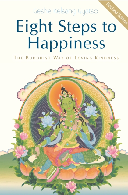 Eight Steps to Happiness: The Buddhist Way of Loving Kindness, EPUB eBook