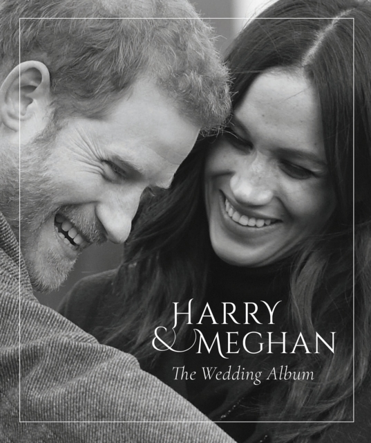 Prince Harry and Meghan Markle - The Wedding Album, Hardback Book