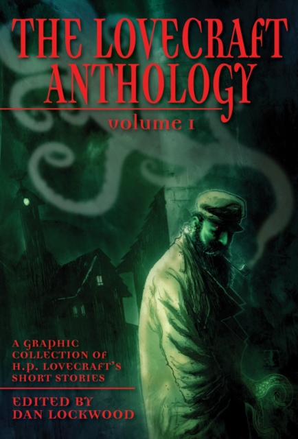 The Lovecraft Anthology Vol I : A Graphic Collection of H.P. Lovecraft's Short Stories, Paperback / softback Book