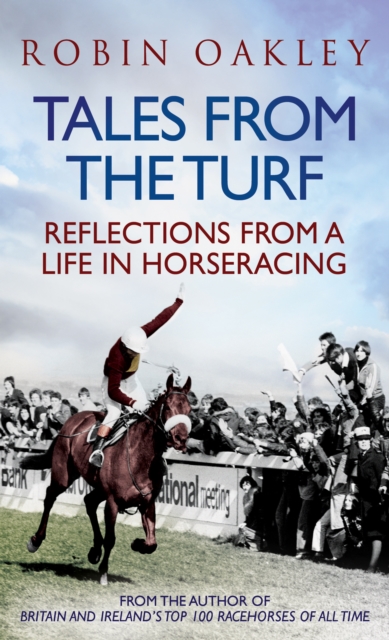Tales From the Turf : Reflections from a Life in Horseracing, Paperback / softback Book