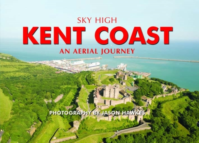 Sky High Kent Coast, Hardback Book