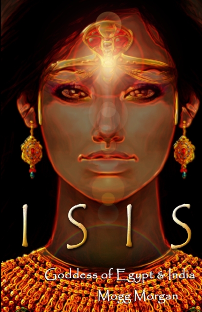 Isis : Goddess of Egypt & India, Paperback / softback Book