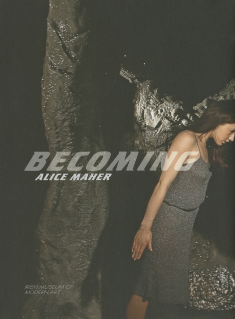 Alice Maher: Becoming, Hardback Book