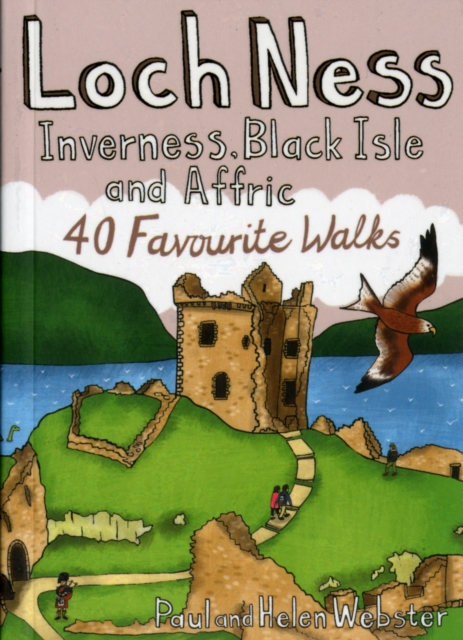 Loch Ness, Inverness, Black Isle and Affric : 40 Favourite Walks, Paperback / softback Book