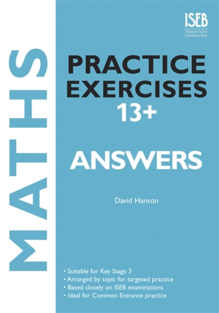 Maths Practice Exercises 13+ Answer Book : Practice Exercises for Common Entrance Preparation, Paperback Book