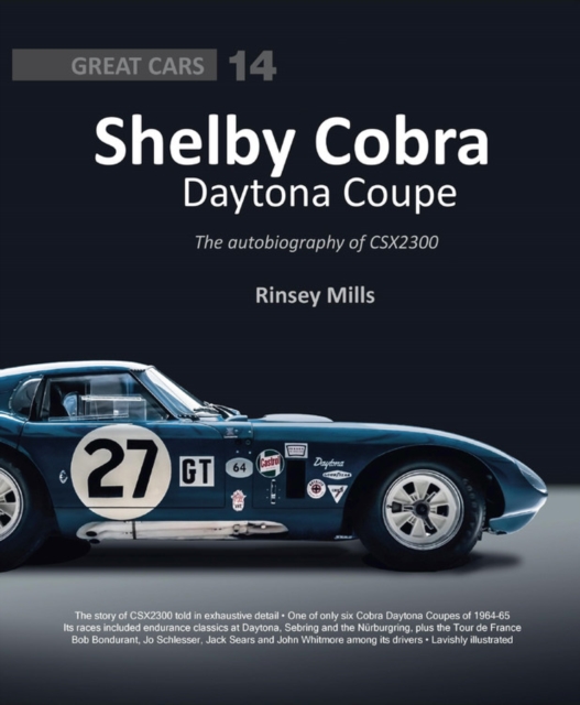 Shelby Cobra Daytona Coupe : The autobiography of CSX2300, Hardback Book