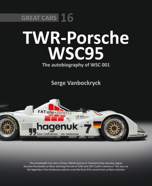 TWR - Porsche WSC95 - The Autobiography of WSC 001, Hardback Book