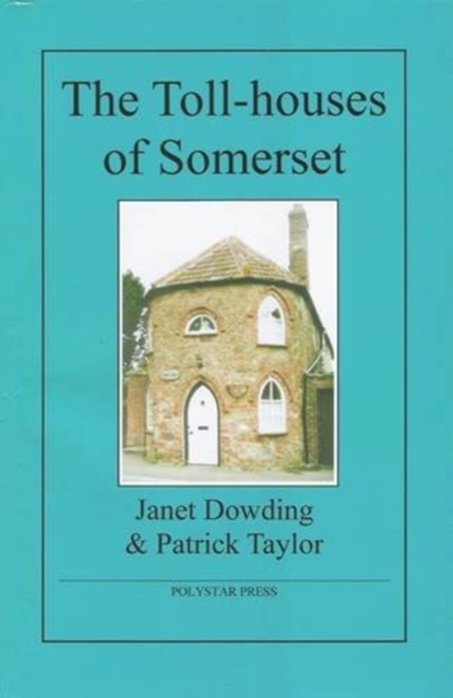 The Toll-houses of Somerset, Paperback / softback Book
