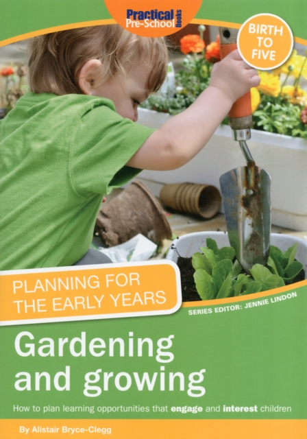 Planning for the Early Years: Gardening and Growing, Paperback / softback Book