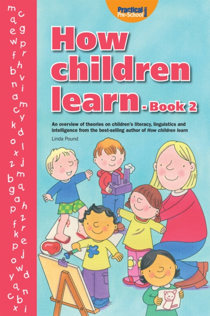 How Children Learn - Book 2 : An Overview of Theories on Children's Literacy, Linguistics and Intelligence, EPUB eBook
