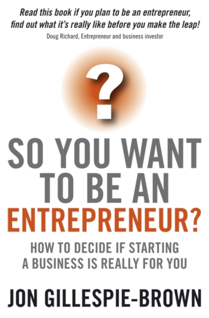 So You Want To Be An Entrepreneur? : How to decide if starting a business is really for you, EPUB eBook