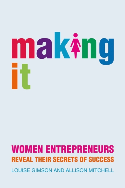 Making It : Women Entrepreneurs Reveal Their Secrets of Success, EPUB eBook