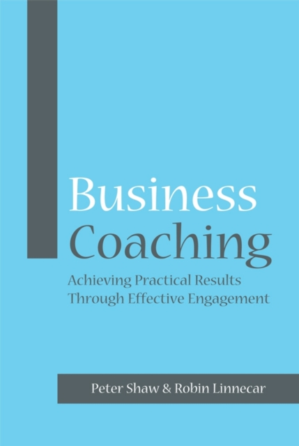 Business Coaching : Achieving Practical Results Through Effective Engagement, EPUB eBook