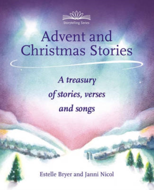 Advent and Christmas Stories : A Treasury of Stories, Verses and Songs, Paperback / softback Book