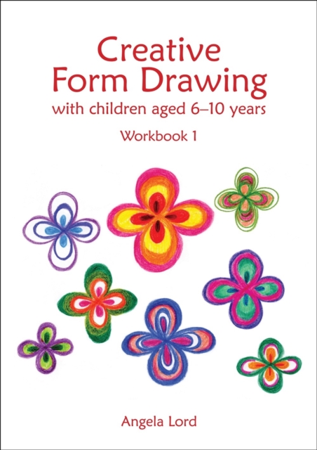 Creative Form Drawing with Children Aged 6-10 : Workbook 1, Paperback / softback Book