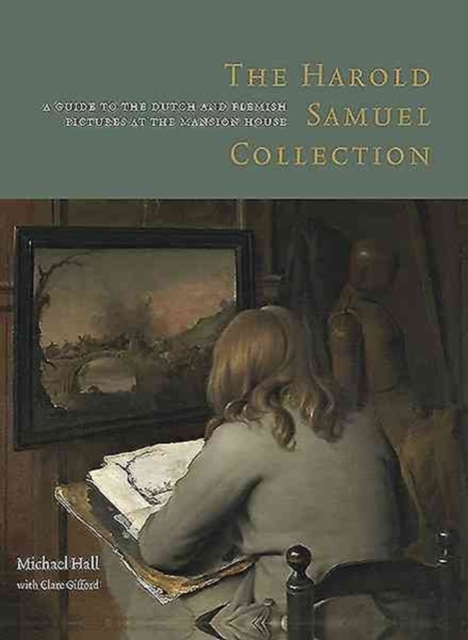 The Harold Samuel Collection: a Guide to the Dutch and Flemish Pictures at the Mansion House, Paperback / softback Book