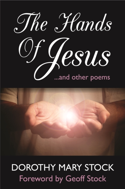 The Hands of Jesus : ...And Other Poems, Paperback Book