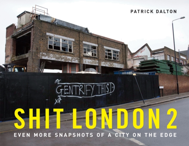 Shit London 2 : Even more snapshots of a city on the edge, Hardback Book