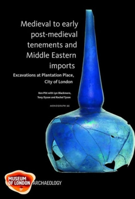 Medieval to early post-medieval tenements and Middle Eastern imports, Hardback Book