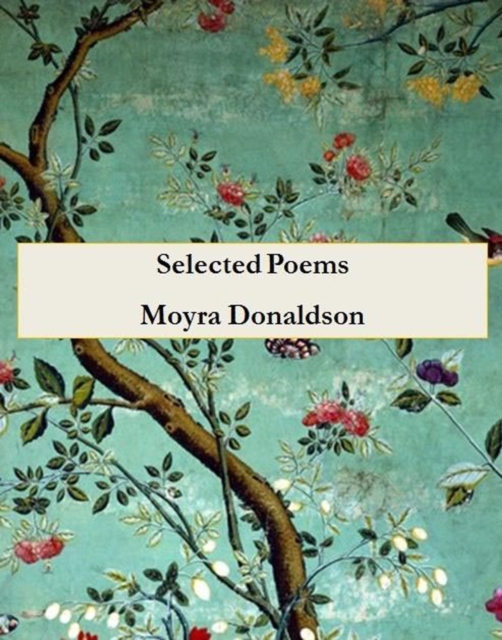 Selected Poems: Moyra Donaldson, Paperback / softback Book
