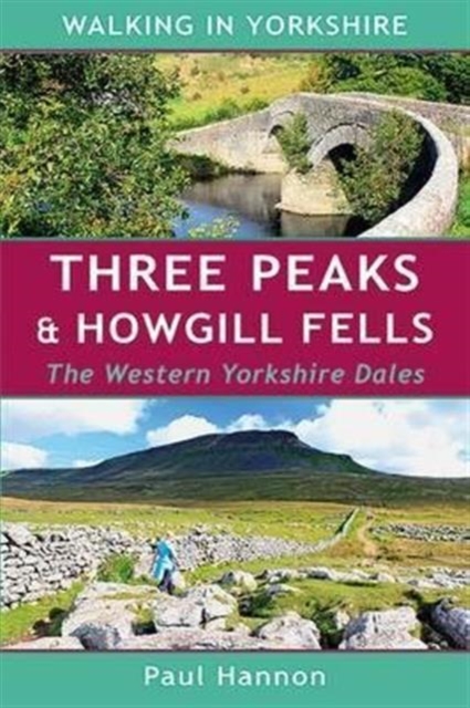 Three Peaks & Howgill Fells : The Western Yorkshire Dales, Paperback / softback Book