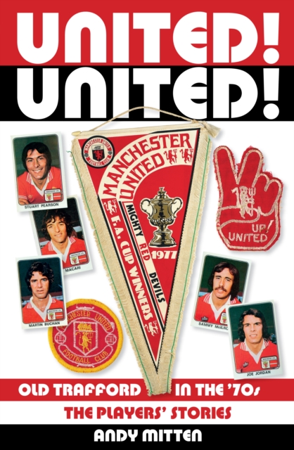 United! United! : Old Trafford in the '70s, EPUB eBook