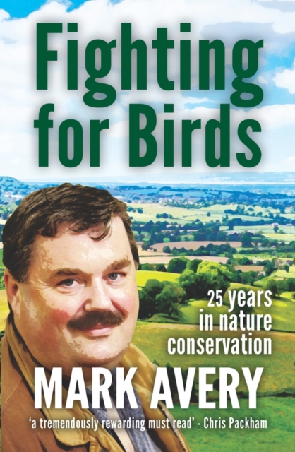 Fighting for Birds : 25 years in nature conservation, Hardback Book