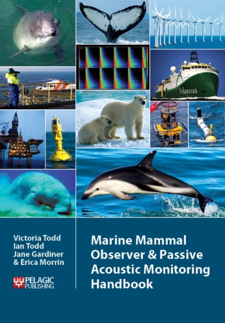 Marine Mammal Observer and Passive Acoustic Monitoring Handbook, Paperback / softback Book