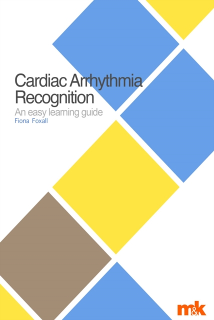 Cardiac Arrhythmia Recognition : An easy learning guide, EPUB eBook