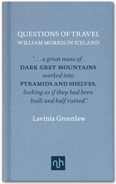Questions of Travel : William Morris in Iceland, Hardback Book