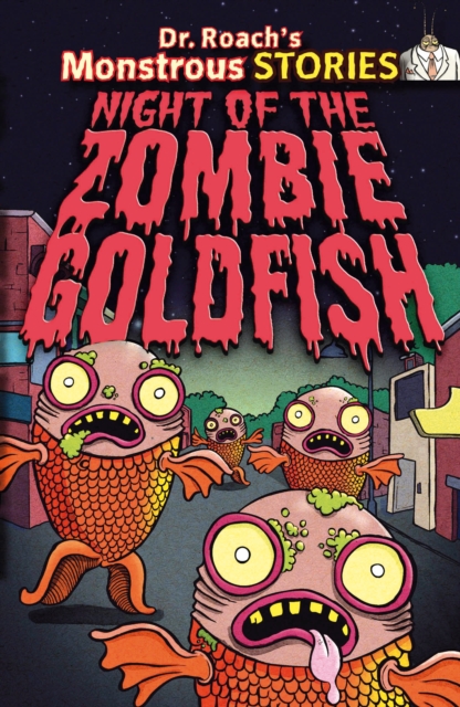 Monstrous Stories: Night of the Zombie Goldfish, Paperback / softback Book