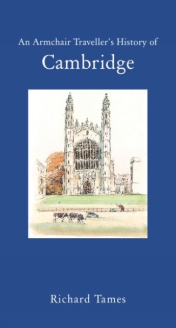 An Armchair Traveller's History of Cambridge, Hardback Book