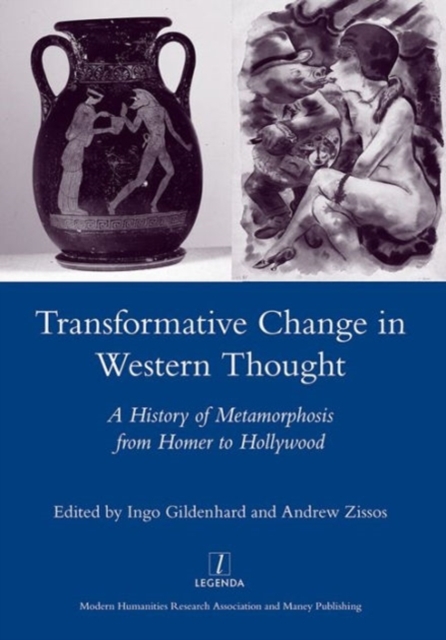 Transformative Change in Western Thought : A History of Metamorphosis from Homer to Hollywood, Hardback Book