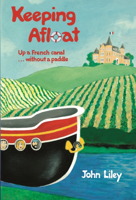 Keeping Afloat : Up A French Canal Without A Paddle, EPUB eBook