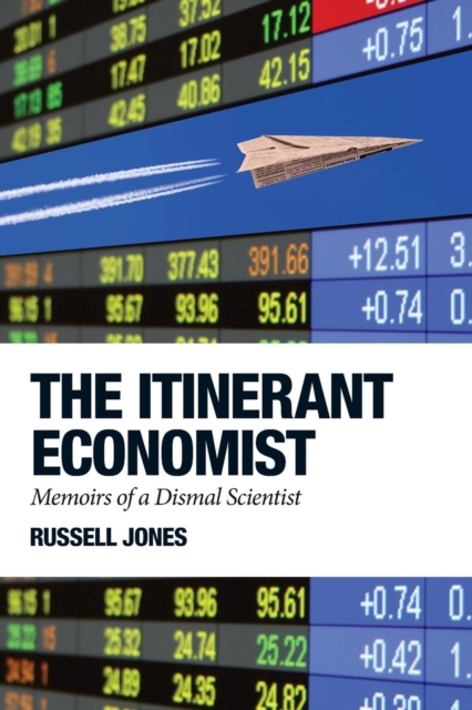 The Itinerant Economist : Memoirs of a Dismal Scientist, Paperback / softback Book