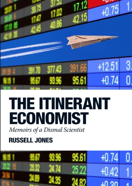 The Itinerant Economist : Memoirs of a Dismal Scientist, EPUB eBook