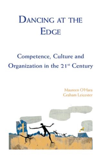 Dancing at the Edge : Competence, Culture and Organization in the 21st Century, EPUB eBook