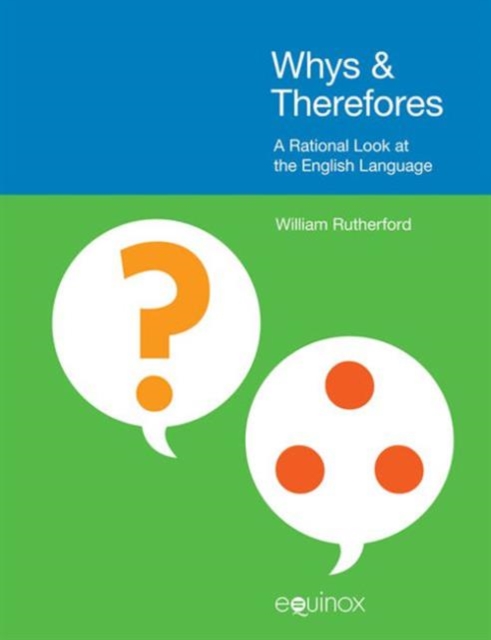 Whys & Therefores : A Rational Look at the English Language, Hardback Book