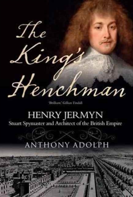 The King's Henchman : Henry Jermyn, Paperback / softback Book