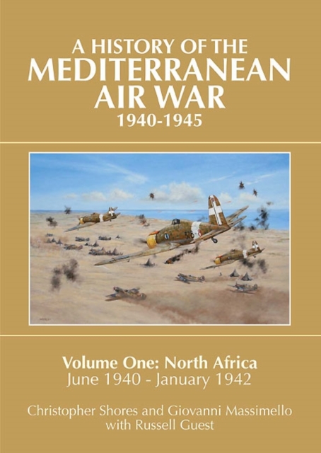 Mediterranean Air War, 1940-1945 : North Africa, June 1940 - January 1942 v. 1, Hardback Book